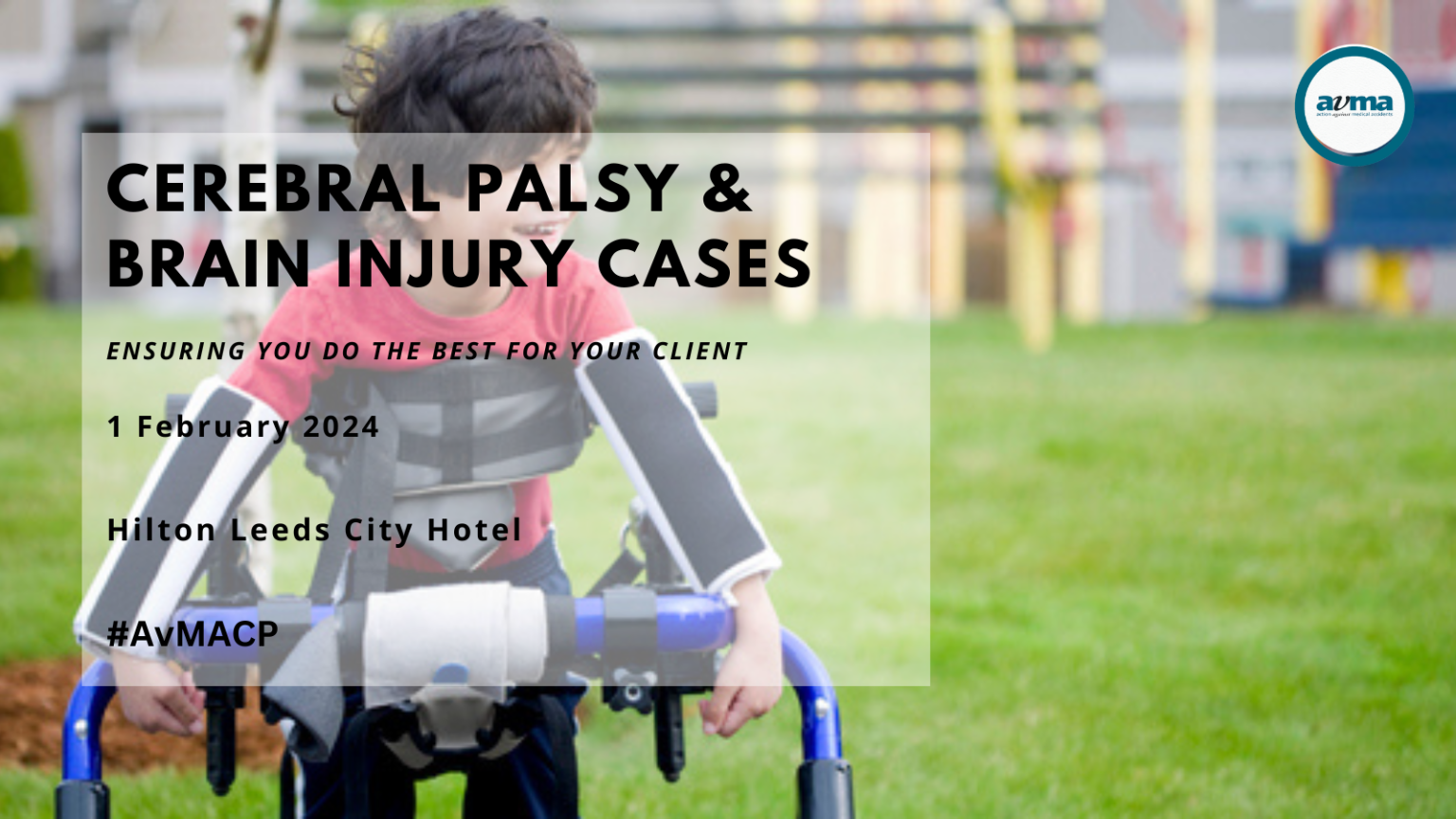 AvMA Cerebral Palsy & Brain Injury Cases Conference Ensuring you do